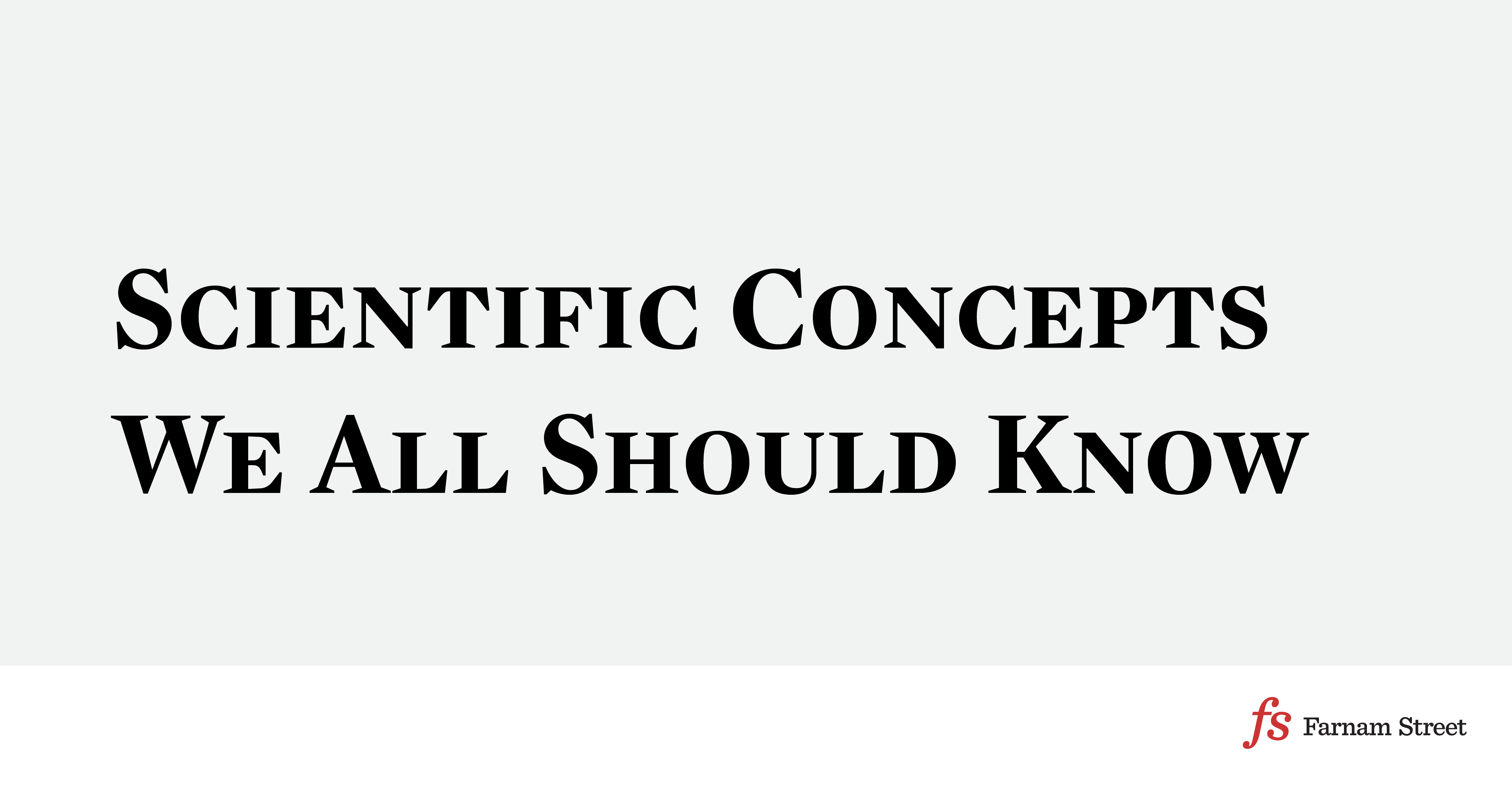 Scientific Concepts We All Ought To Know